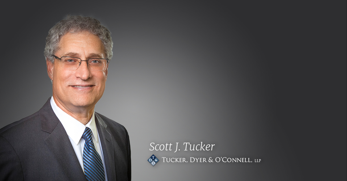 Scott J. Tucker of Tucker, Dyer & O'Connell, LLP